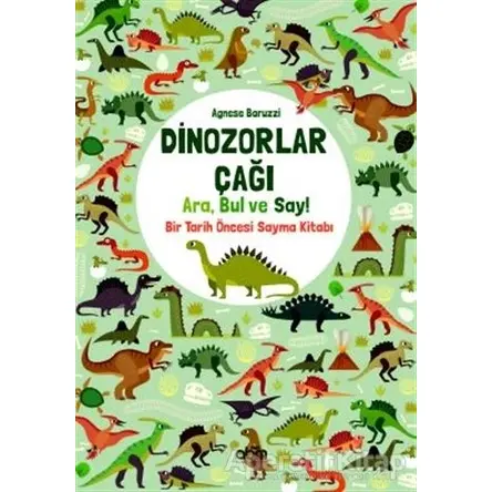 Dinozorlar Çağı: Ara, Bul ve Say! - Agnese Baruzzi - Abm Yayınevi