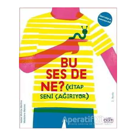 Bu Ses de Ne? - Isabel Minhos Martins - Abm Yayınevi