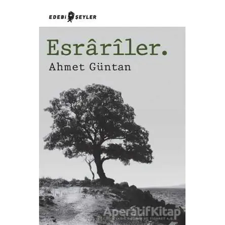 Esrariler. - Ahmet Güntan - Edebi Şeyler