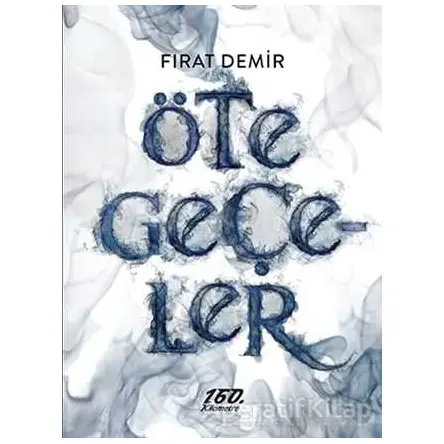 Öte Geçeler - Fırat Demir - 160. Kilometre Yayınevi