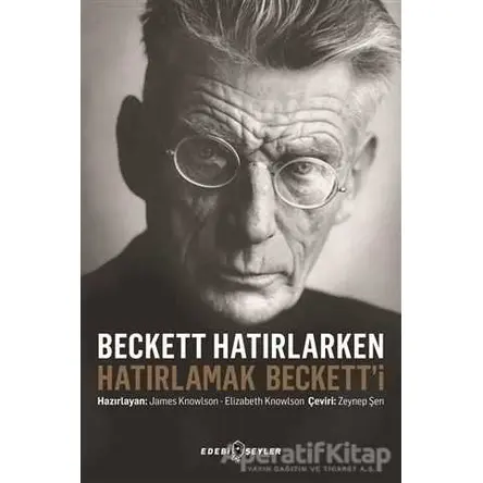 Beckett Hatırlarken Hatırlamak Becketti - James Knowlson - Edebi Şeyler