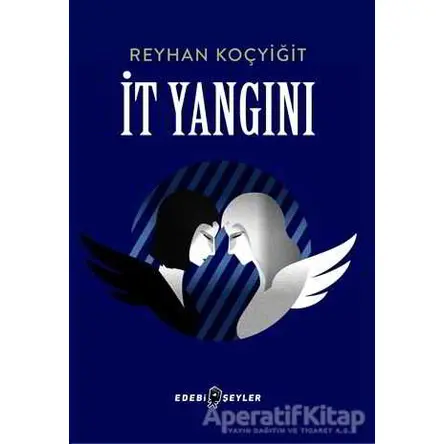 İt Yangını - Reyhan Koçyiğit - Edebi Şeyler