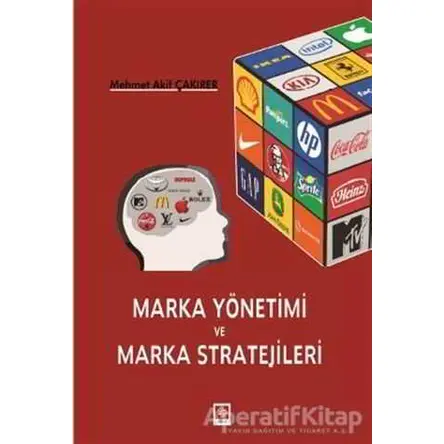 Marka Yönetimi ve Marka Stratejileri - Mehmet Akif Çakırer - Ekin Basım Yayın