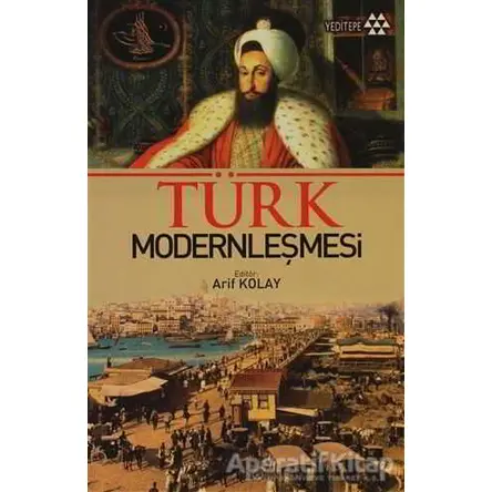 Türk Modernleşmesi - Kolektif - Yeditepe Yayınevi