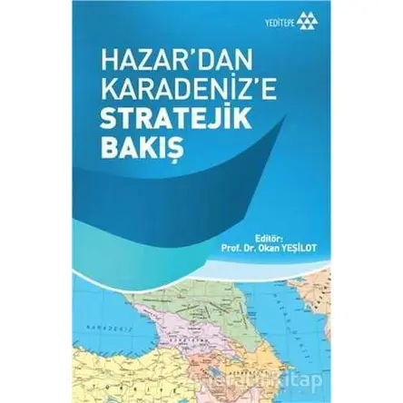 Hazardan Karadenize Stratejik Bakış - Okan Yeşilot - Yeditepe Yayınevi