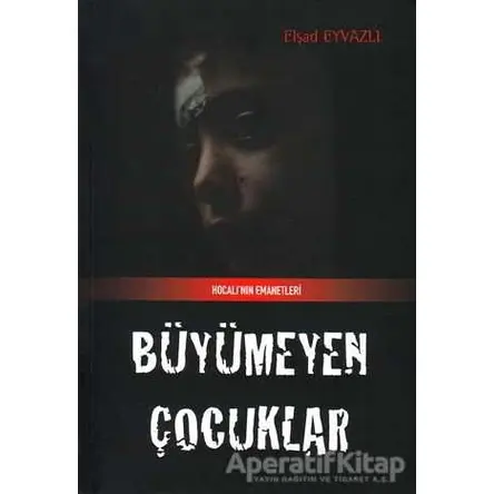 Büyümeyen Çocuk - Elşad Eyvazlı - Yeditepe Yayınevi
