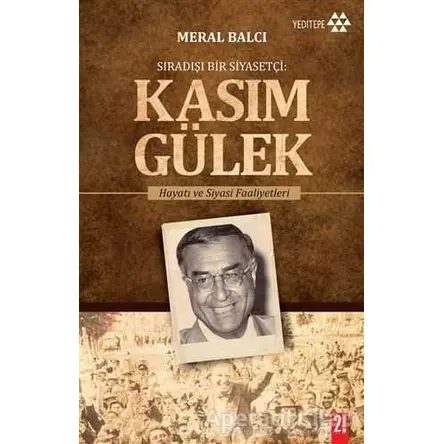 Sıradışı Bir Siyasetçi : Kasım Gülek - Meral Balcı - Yeditepe Yayınevi