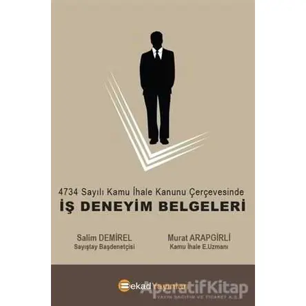 4734 sayılı Kamu İhale Kanunu Çerçevesinde İş Deneyim Belgeleri - Salim Demirel - BEKAD Yayınları