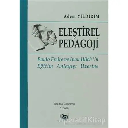 Eleştirel Pedagoji - Adem Yıldırım - Anı Yayıncılık