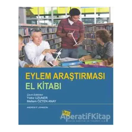 Eylem Araştırması El Kitabı - Andrew P. Johnson - Anı Yayıncılık