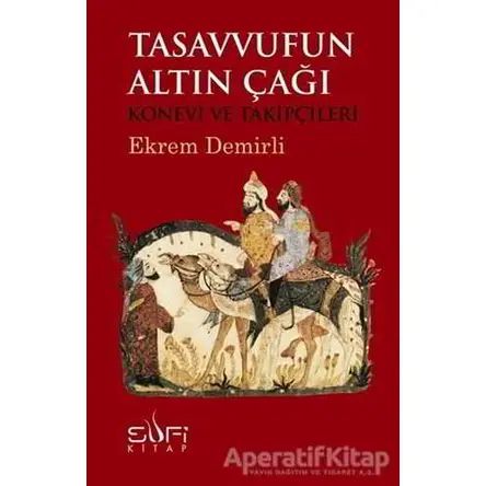 Tasavvufun Altın Çağı - Ekrem Demirli - Sufi Kitap