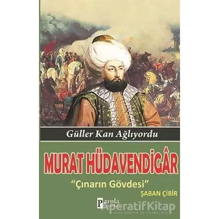 Murat Hüdavendigar - Şaban Çibir - Parola Yayınları
