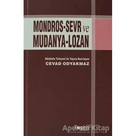Mondors-Sevr ve Mudanya-Lozan - Kolektif - Togan Yayıncılık