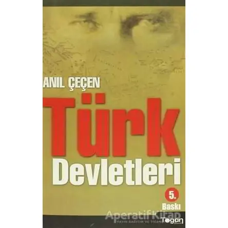 Türk Devletleri - Anıl Çeçen - Togan Yayıncılık