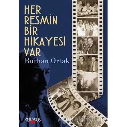Her Resmin Bir Hikayesi Var - Burhan Ortak - Kerasus Yayınları
