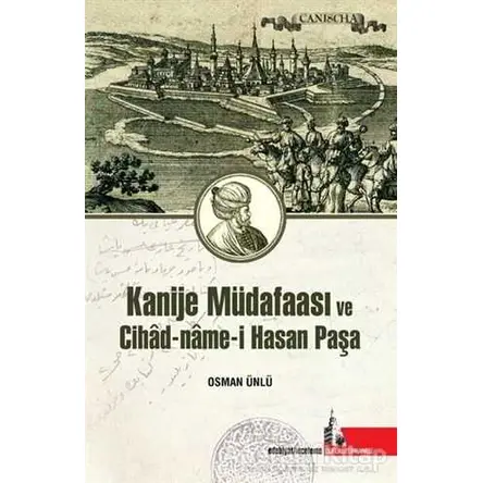 Kanije Müdafaası ve Cihad-Name-i Hasan Paşa - Osman Ünlü - Doğu Kütüphanesi
