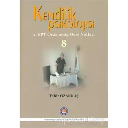 Kendilik Psikolojisi 8 - Tahir Özakkaş - Psikoterapi Enstitüsü