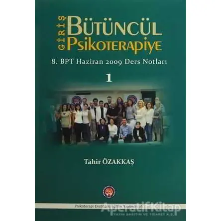 Bütüncül Psikoterapiye Giriş - Tahir Özakkaş - Psikoterapi Enstitüsü