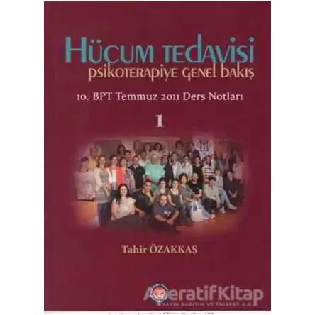 Hücum Tedavisi / Psikoterapiye Genel Bakış - Tahir Özakkaş - Psikoterapi Enstitüsü