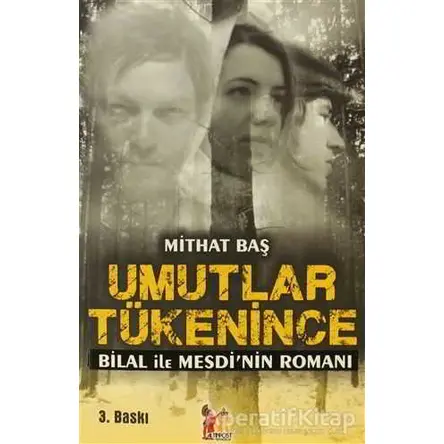 Umutlar Tükenince - Mithat Baş - Altın Post Yayıncılık