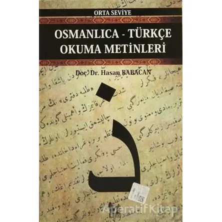 Osmanlıca-Türkçe Okuma Metinleri - Orta Seviye-1 - Hasan Babacan - Altın Post Yayıncılık