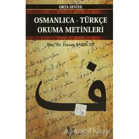 Osmanlıca-Türkçe Okuma Metinleri - Orta Seviye-12 - Hasan Babacan - Altın Post Yayıncılık