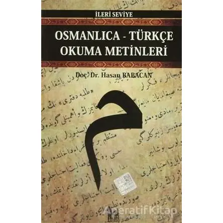 Osmanlıca-Türkçe Okuma Metinleri - İleri Seviye-4 - Hasan Babacan - Altın Post Yayıncılık