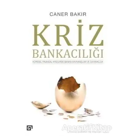 Kriz Bankacılığı - Caner Bakır - Koç Üniversitesi Yayınları