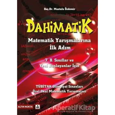 Dahimatik Matematik Yarışmalarına Hazırlık - İlk Adım 7. 8. Sınıf