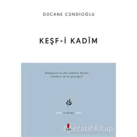 Keşf-i Kadim - Dücane Cündioğlu - Kapı Yayınları