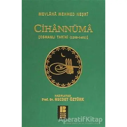 Cihannüma Osmanlı Tarihi (1288-1485) - Mevlana Mehmed Neşri - Bilge Kültür Sanat