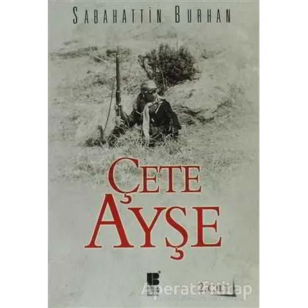 Çete Ayşe Cilt: 2 - Sabahattin Burhan - Bilge Kültür Sanat