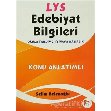 LYS Edebiyat Bilgileri - Selim Belenoğlu - Pelikan Tıp Teknik Yayıncılık