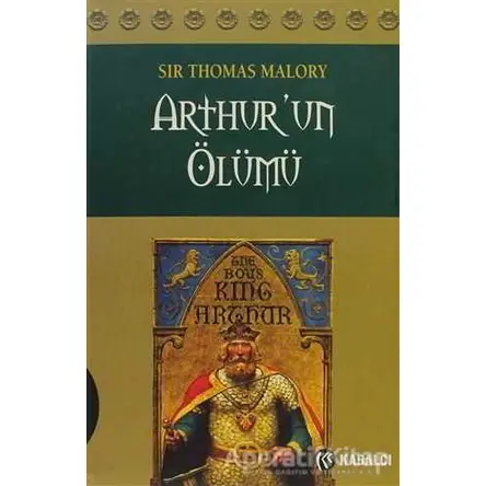 Arthur’un Ölümü Sir Thomas Malory Kabalcı Yayınevi