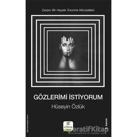 Gözlerimi İstiyorum - Hüseyin Özlük - ELMA Yayınevi