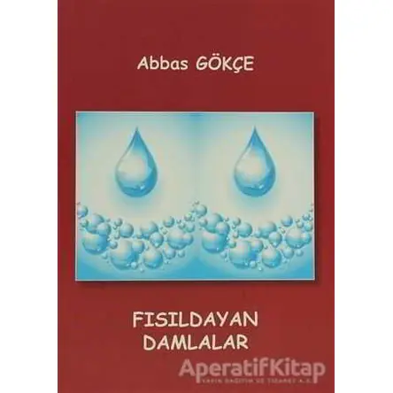 Fısıldayan Damlalar - Abbas Gökçe - Kutup Yıldızı Yayınları