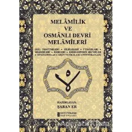 Melamilik ve Osmanlı Devri Melamileri - Şaban Er - Kutup Yıldızı Yayınları