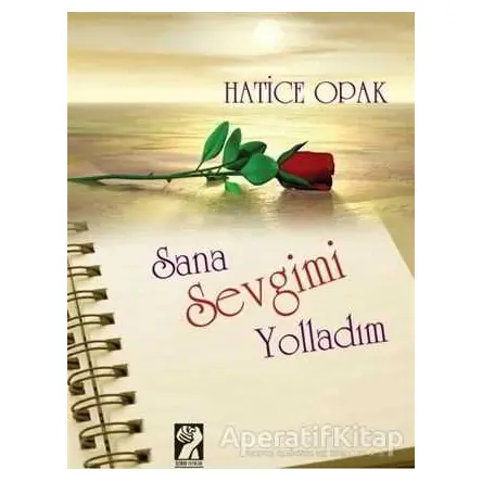 Sana Sevgimi Yolladım - Hatice Opak - İştirak Yayınevi