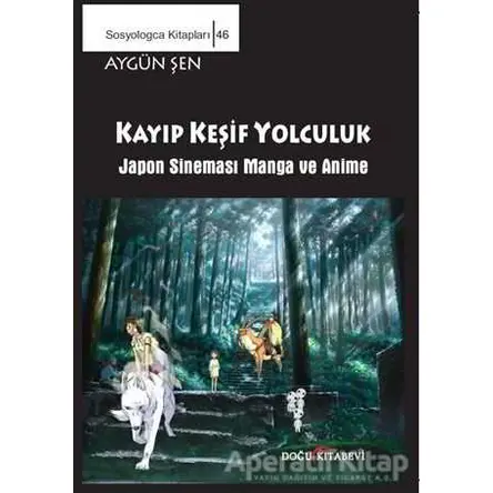 Keşif Yolculuk - Japon Sineması Manga ve Anime - Aygün Şen - Doğu Kitabevi