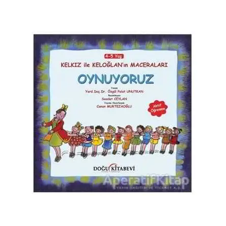 Kelkız ile Keloğlan’ın Maceraları - Oynuyoruz - Özgül Polat Unutkan - Doğu Kitabevi