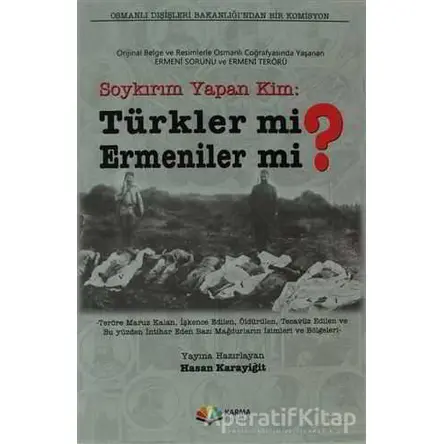 Soykırım Yapan Kim: Türkler mi Ermeniler mi? - Kolektif - Karma Kitaplar