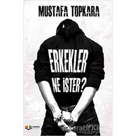 Erkekler Ne İster? - Mustafa Topkara - Karma Kitaplar