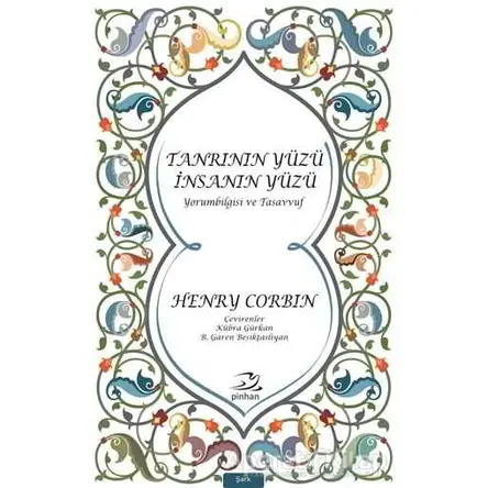 Tanrının Yüzü İnsanın Yüzü - Henry Corbin - Pinhan Yayıncılık