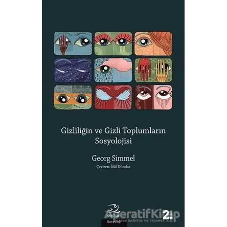 Gizliliğin ve Gizli Toplumların Sosyolojisi - Georg Simmel - Pinhan Yayıncılık