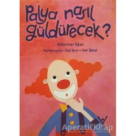 Palya Nasıl Güldürecek - Münevver Oğan - Yeni Umut Yayınları