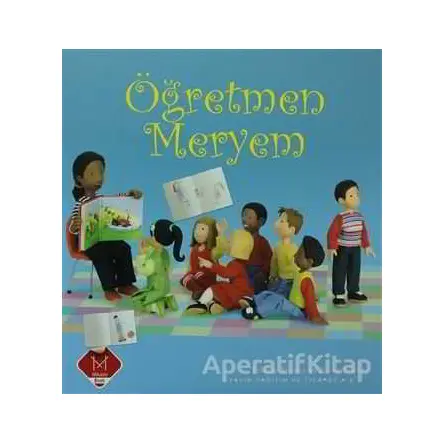 Öğretmen Meryem - Felicity Brooks - Mikado Yayınları