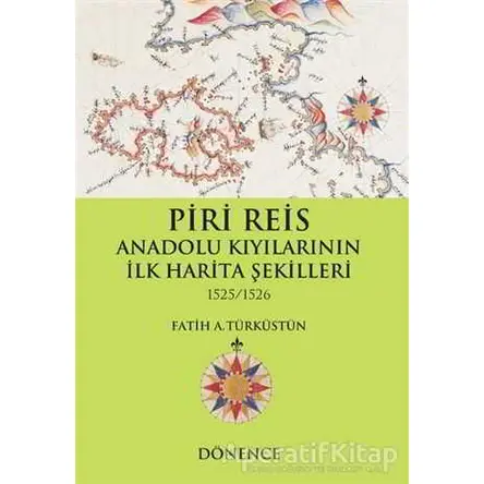 Piri Reis Anadolu Kıyılarının İlk Harita Şekilleri