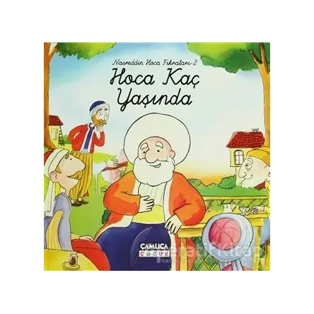 Hoca Kaç Yaşında - Selman Kılınç - Çamlıca Çocuk Yayınları