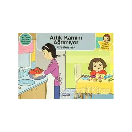 Yıldız’la Sohbet Eğitimi 3 - Artık Karnım Ağrımıyor - Kolektif - Çamlıca Çocuk Yayınları