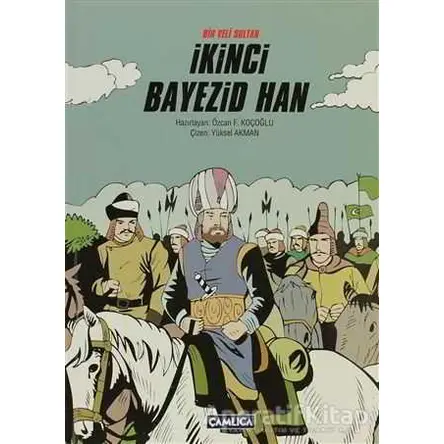 Bir Veli Sultan İkinci Bayezid Han - Kolektif - Çamlıca Basım Yayın